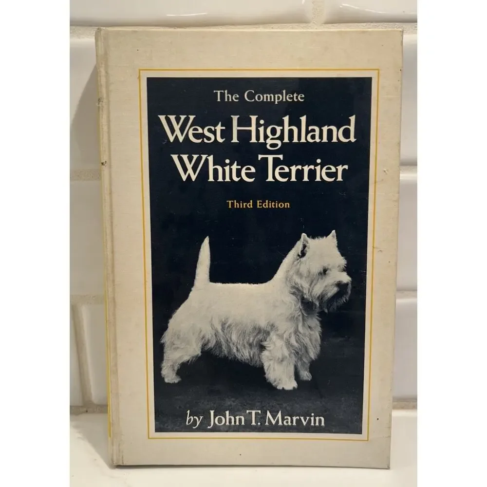 1976 The Complete West Highland White Terrier 3rd‎ Edition by John T. Marvin HC
